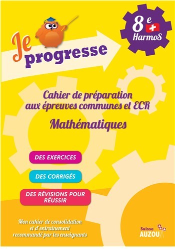 Mathématiques 8e Harmos : je progresse : cahier de préparation ECR