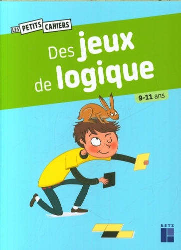 Des jeux de logique : 9-11 ans